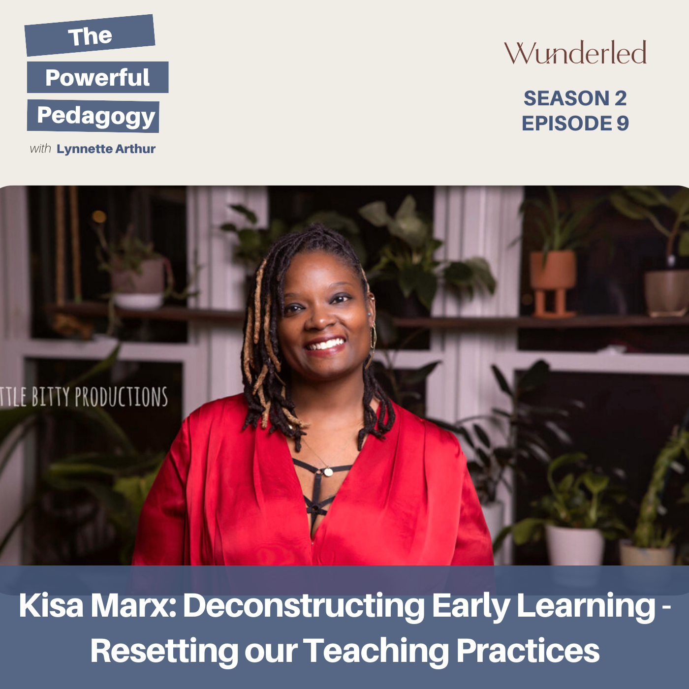 Kisa Marx: Deconstructing Early Learning - Resetting our Teaching Practices