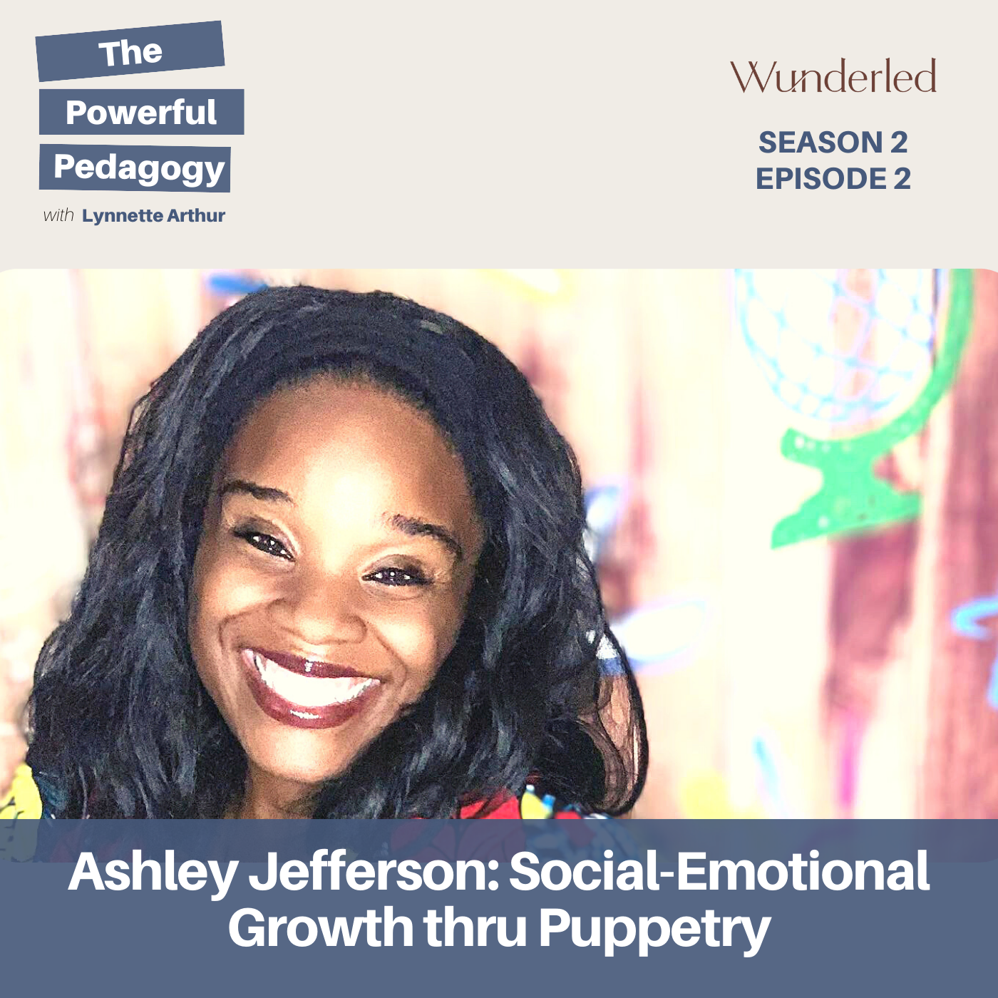 Ashley Jefferson: Social-Emotional Growth thru Puppetry