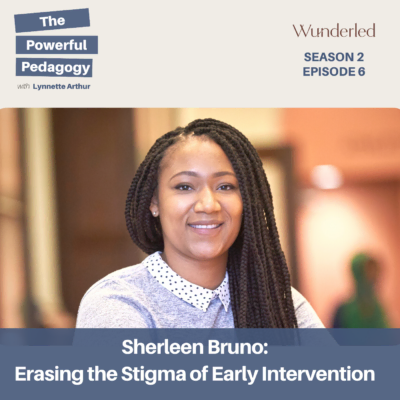 Sherleen Bruno: Erasing the Stigma of Early Intervention